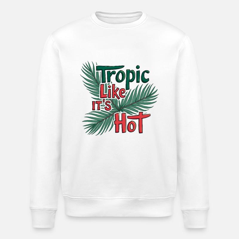 Tropic Like It’s Hot - Stanley/Stella Unisex Bio-Sweatshirt ROLLER - Weiß