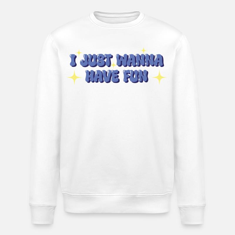 Je veux juste m’amuser – Déclaration ludique - Sweat bio ROLLER Stanley/Stella Unisexe - blanc