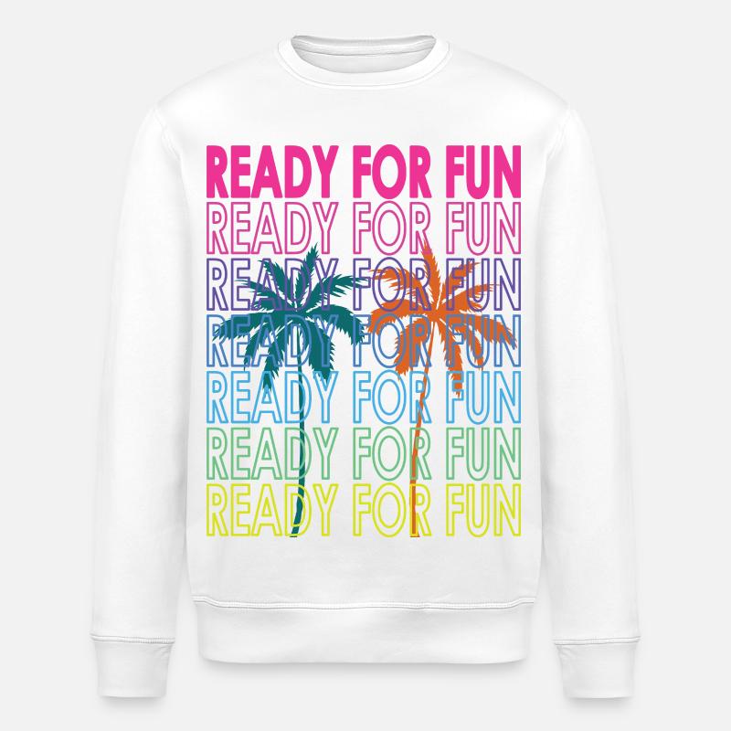Neon Tropical Text Ready for Fun - Stanley/Stella ROLLER Unisex Organic Sweatshirt - white