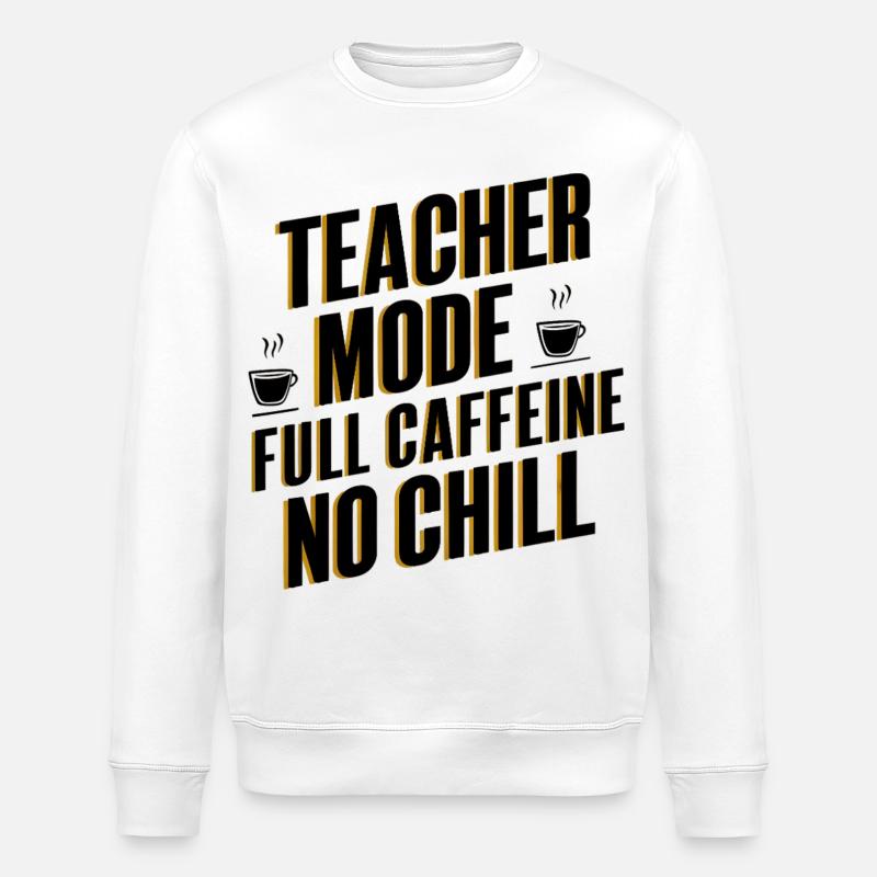 Teacher Mode Full Caffeine - Stanley/Stella ROLLER Unisex Organic Sweatshirt - white