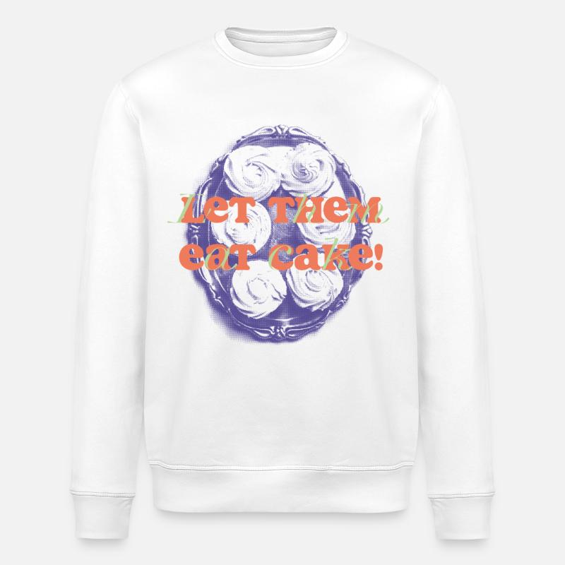 Let Them Eat Cake Statement - Stanley/Stella Unisex Bio-Sweatshirt ROLLER - Weiß