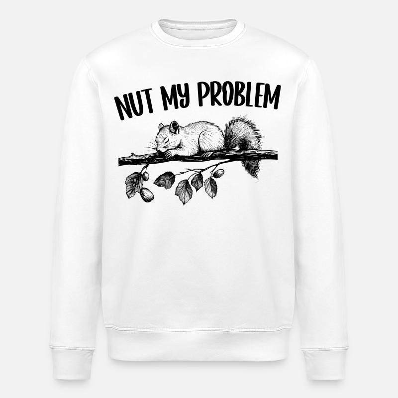 Nut My Problem Squirrel Cadeau mignon - Sweat bio ROLLER Stanley/Stella Unisexe - blanc