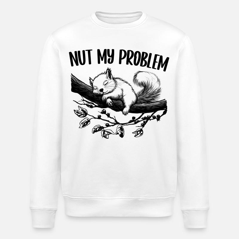Nut My Problem Cute Squirrel Gift - Stanley/Stella ROLLER Unisex Organic Sweatshirt - white