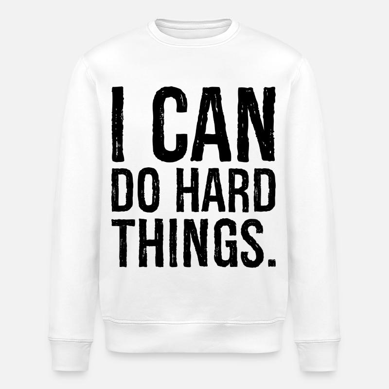 i can do hard things - Stanley/Stella Unisex Bio-Sweatshirt ROLLER - Weiß