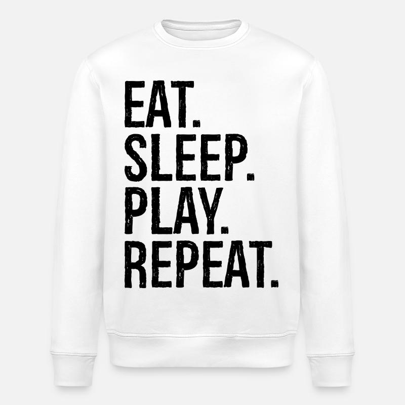 Manger, dormir, jouer, répéter, - Sweat bio ROLLER Stanley/Stella Unisexe - blanc