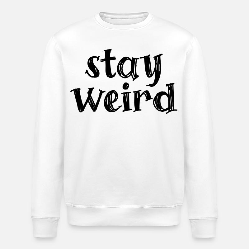 Restez bizarre - Sweat bio ROLLER Stanley/Stella Unisexe - blanc