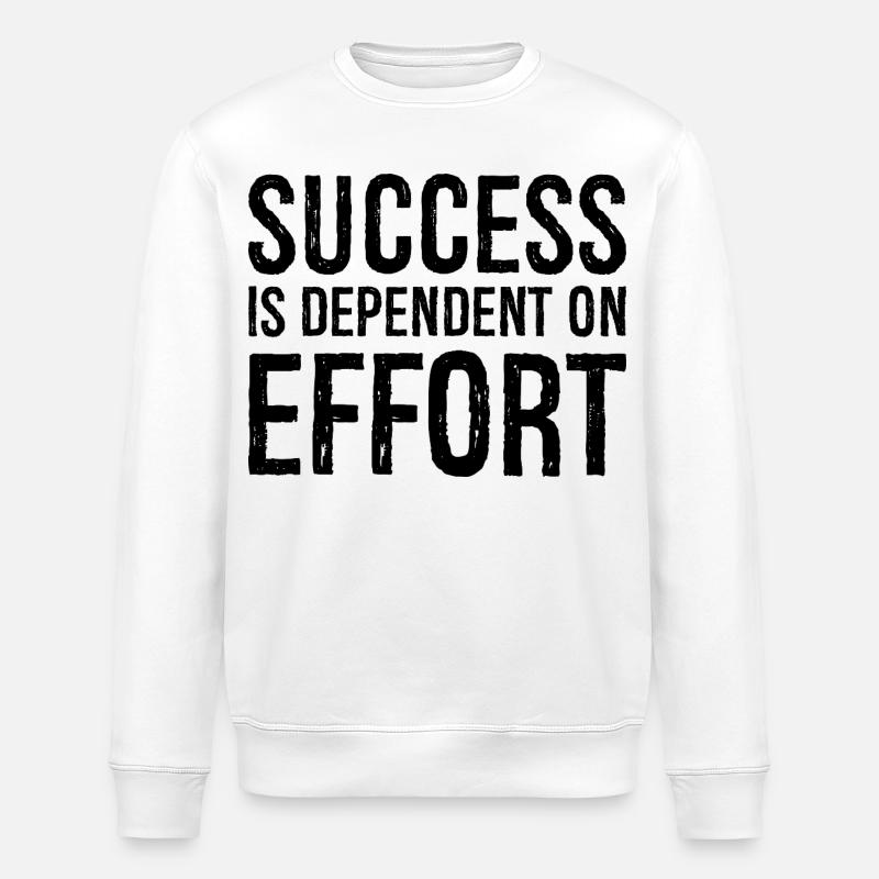 Le succès dépend de l’effort - Sweat bio ROLLER Stanley/Stella Unisexe - blanc