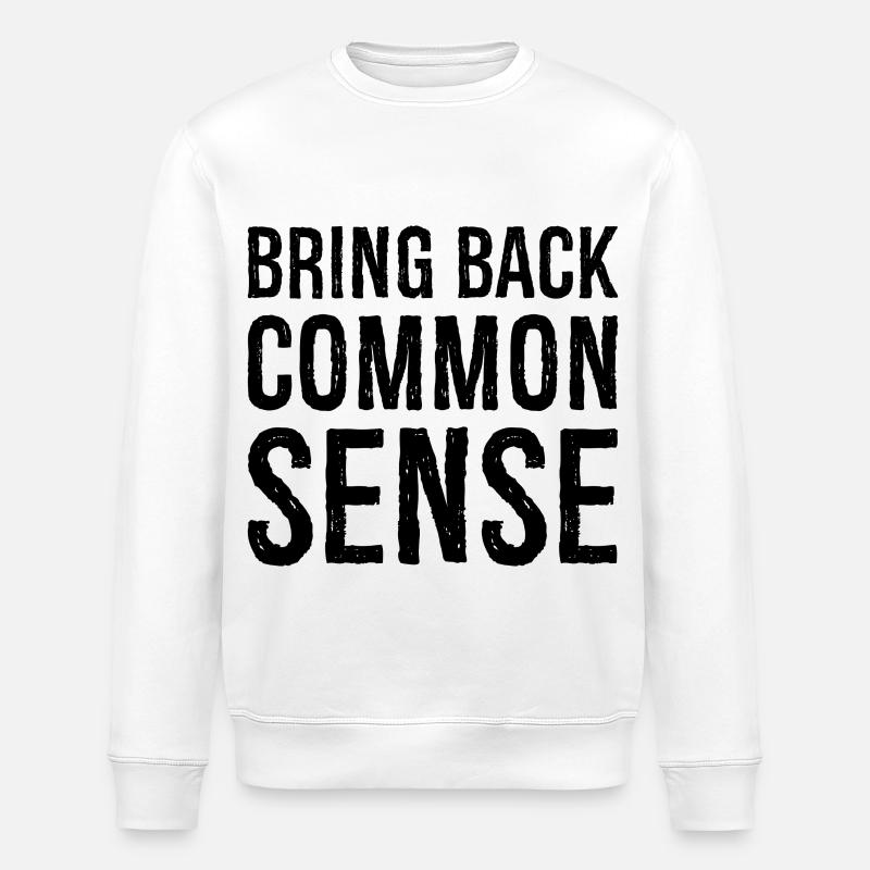 bring back common sense - Stanley/Stella ROLLER Unisex Organic Sweatshirt - white
