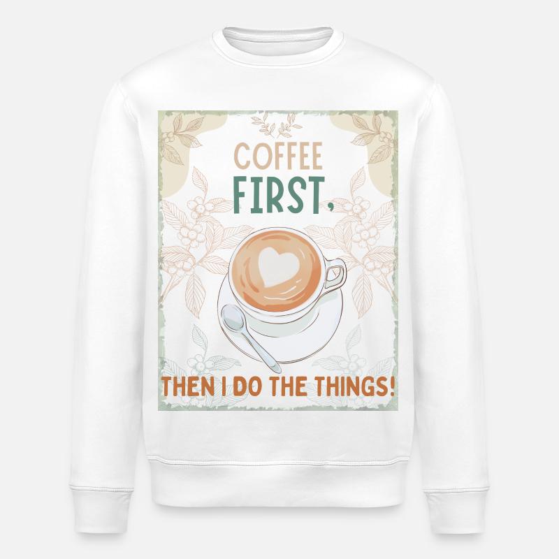 Coffee First – Then I Function - Stanley/Stella ROLLER Unisex Organic Sweatshirt - white