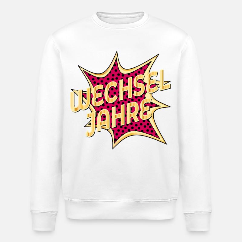 WECHSELJAHRE MENOPAUSE KLIMAKTERIUM - Stanley/Stella Unisex Bio-Sweatshirt ROLLER - Weiß