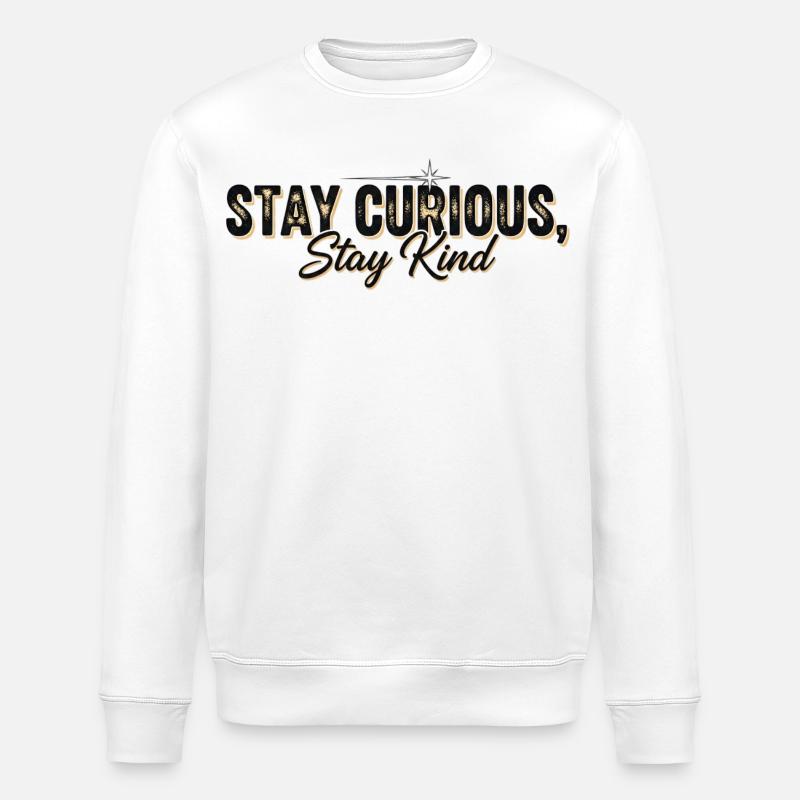 Stay Currious Stay Kind Eclectic Design - Stanley/Stella ROLLER Unisex Organic Sweatshirt - white