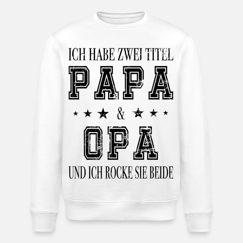 Ich bin Papa und Opa - Stanley/Stella Unisex Bio-Sweatshirt ROLLER - Weiß