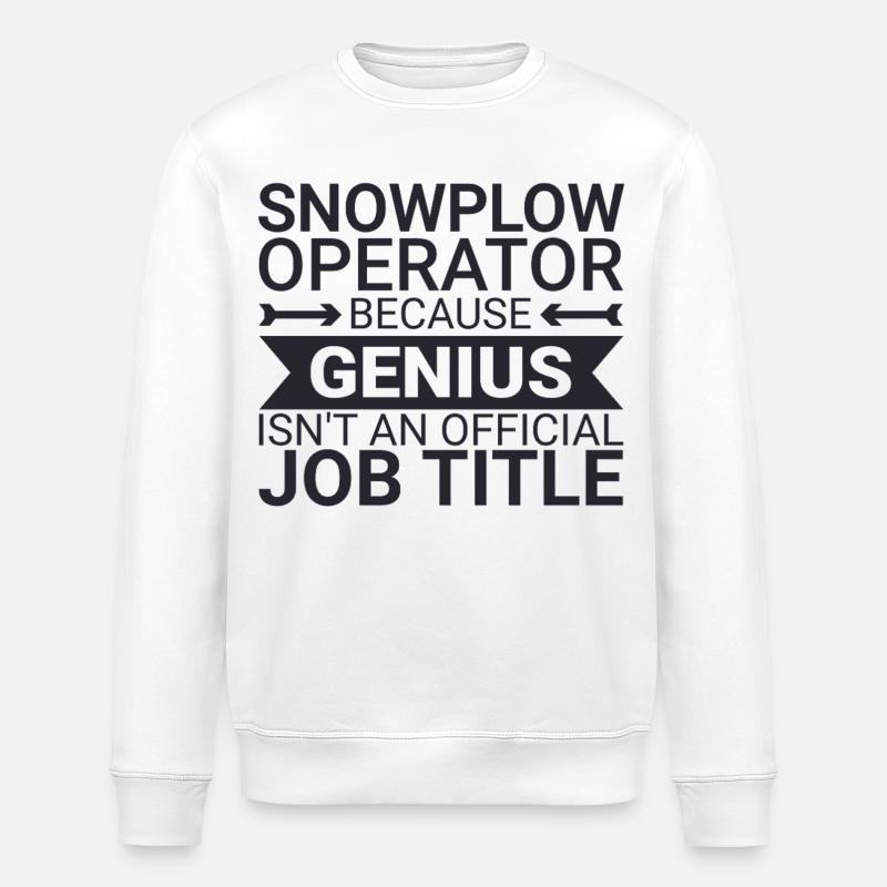 Snowplow Operator Genius Schneepflugfahrer - Stanley/Stella Unisex Bio-Sweatshirt ROLLER - Weiß