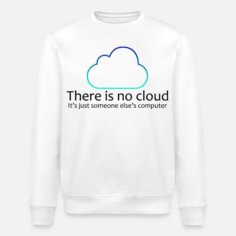 No Cloud Programming Funny Tee - Stanley/Stella ROLLER Unisex Organic Sweatshirt - white