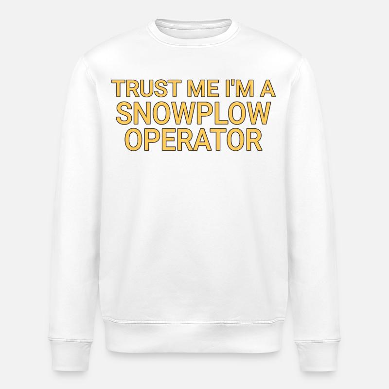 Snowplow Operator Trust Me Schneepflugfahrer - Stanley/Stella Unisex Bio-Sweatshirt ROLLER - Weiß