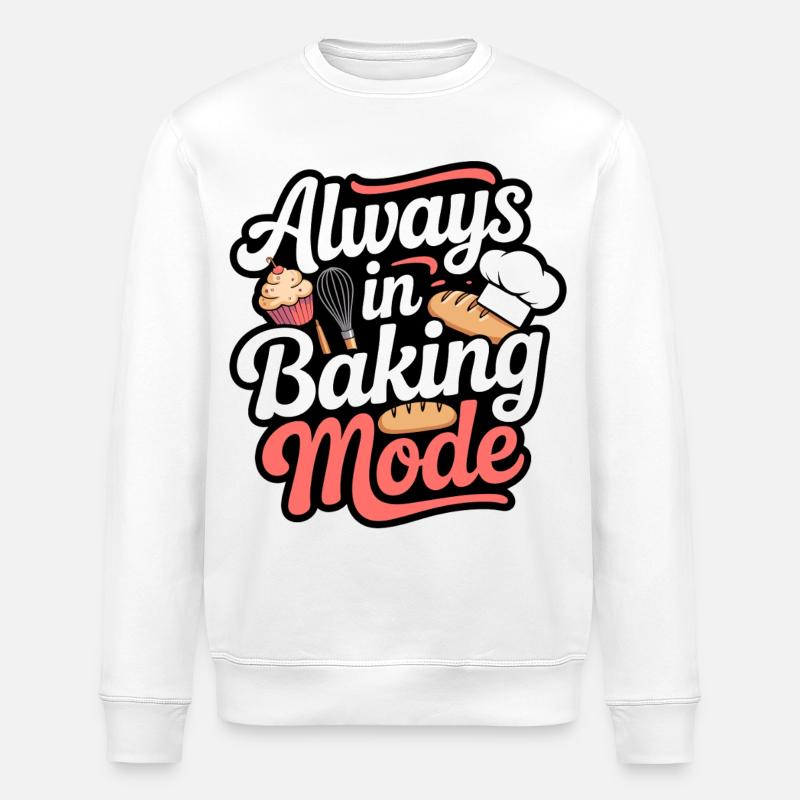Always bake baking mode - Stanley/Stella ROLLER Unisex Organic Sweatshirt - white