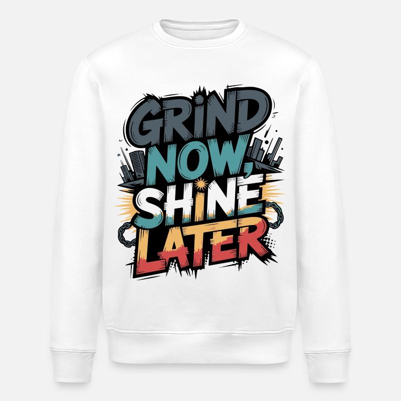 Grind Now Shine Later - Stanley/Stella Unisex Bio-Sweatshirt ROLLER - Weiß