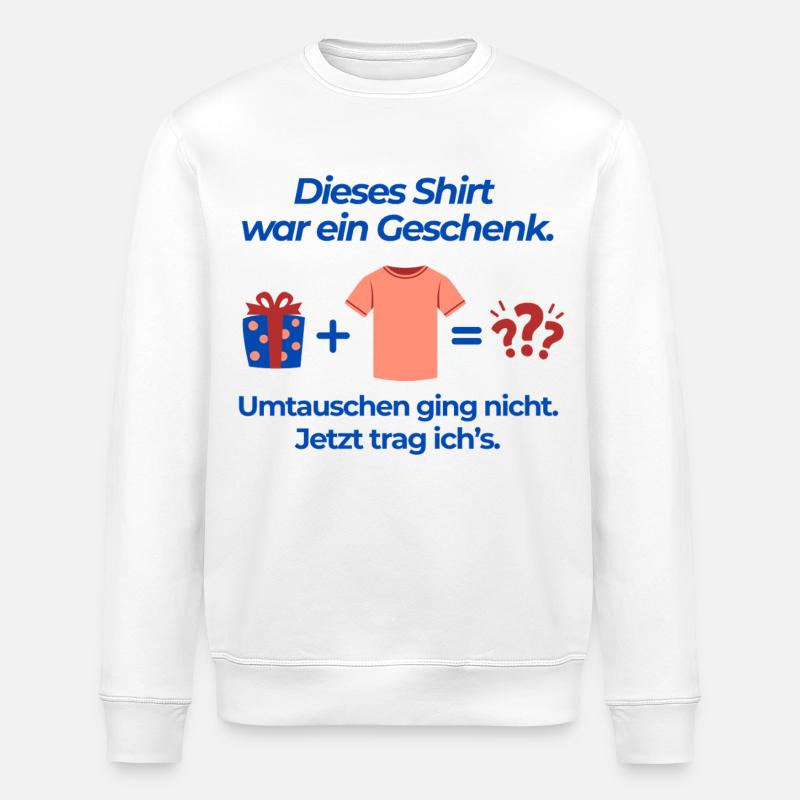Dieses Shirt war ein Geschenk - Stanley/Stella Unisex Bio-Sweatshirt ROLLER - Weiß