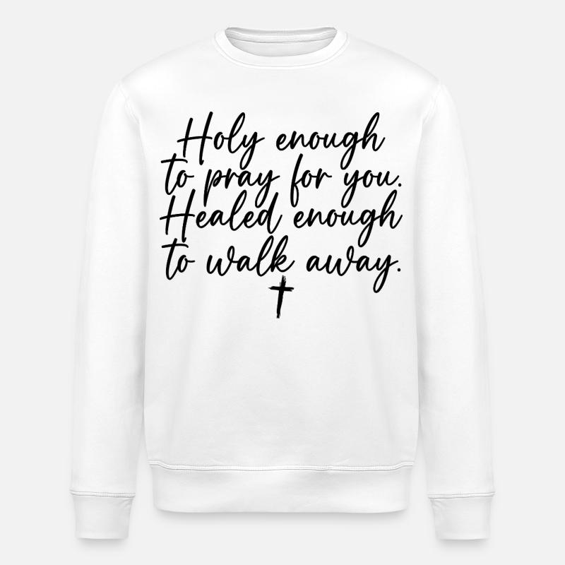 HOLY ENOUGH TO PRAY SWEATSHIRT - Sweat bio ROLLER Stanley/Stella Unisexe - blanc
