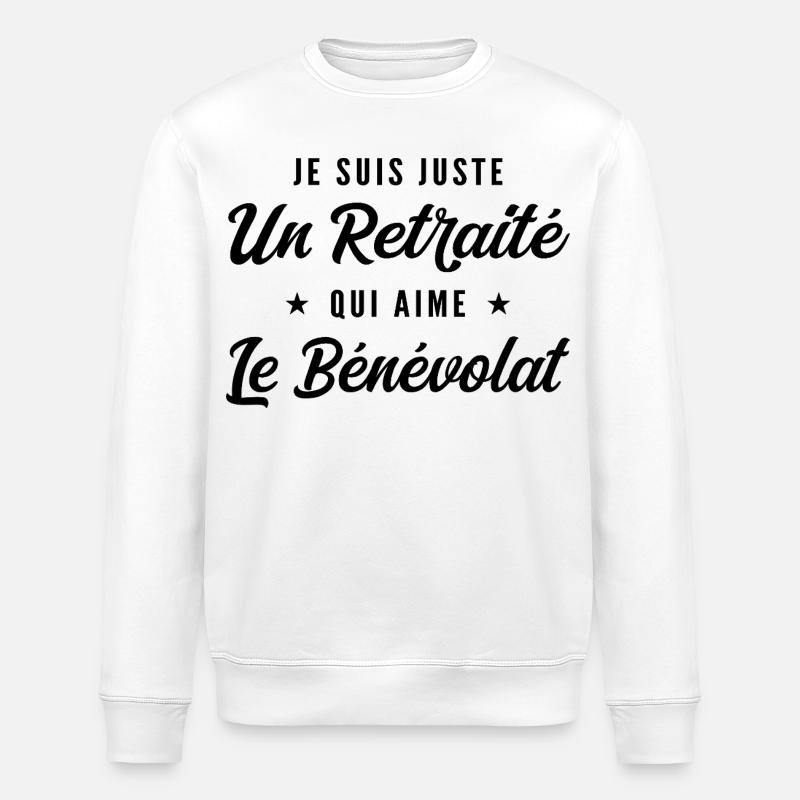 Retraité Bénévole Humour Cadeau Retraite - Sweat bio ROLLER Stanley/Stella Unisexe - blanc