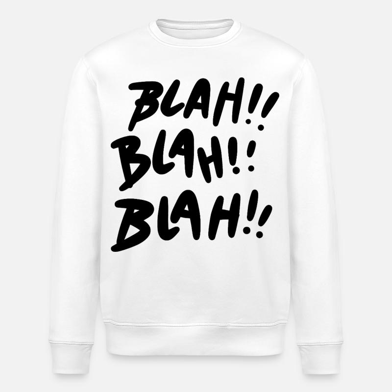 Bla Bla Bla Déclaration noire - Sweat bio ROLLER Stanley/Stella Unisexe - blanc