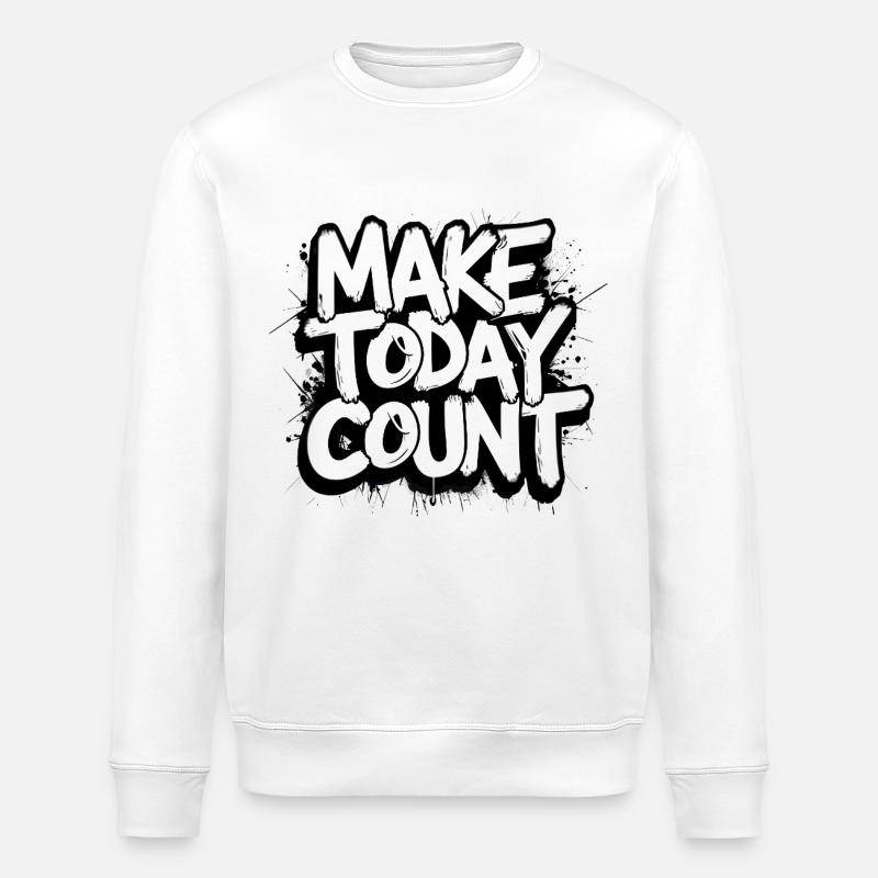 Make Today Count - Stanley/Stella ROLLER Unisex Organic Sweatshirt - white