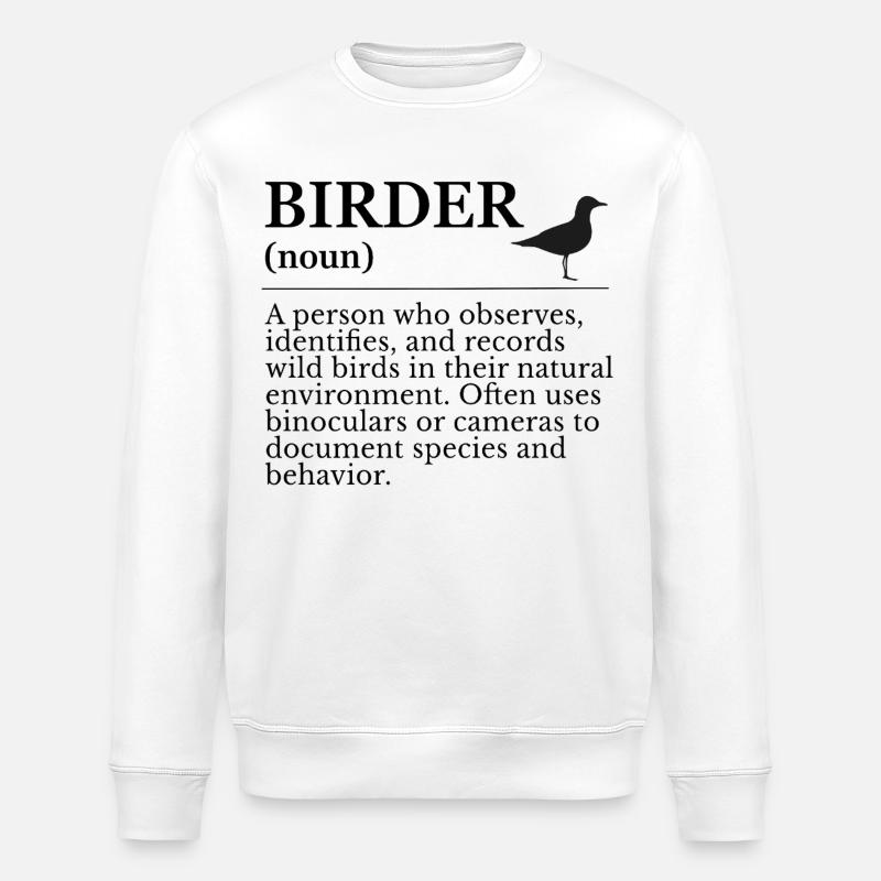 Birder Definition - Birdwatchers - Stanley/Stella ROLLER Unisex Organic Sweatshirt - white
