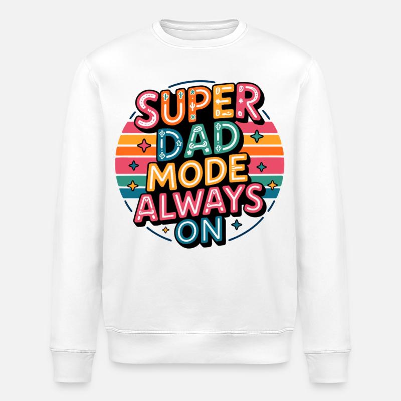Super Dad Mode Always On - Stanley/Stella ROLLER Unisex Organic Sweatshirt - white