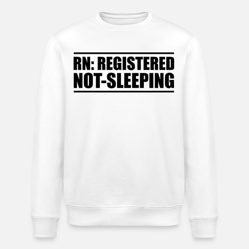 Infirmière : Enregistrée, ne dort jamais - Sweat bio ROLLER Stanley/Stella Unisexe - blanc
