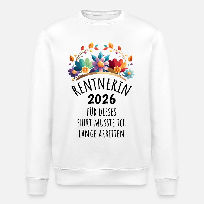 Rente | Rentnerin 2026 | Ruhestand Pension - Stanley/Stella Unisex Bio-Sweatshirt ROLLER - Weiß