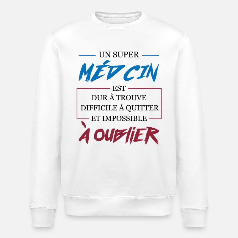 Super Médecin Difficile à Oublier Cadeau - Sweat bio ROLLER Stanley/Stella Unisexe - blanc