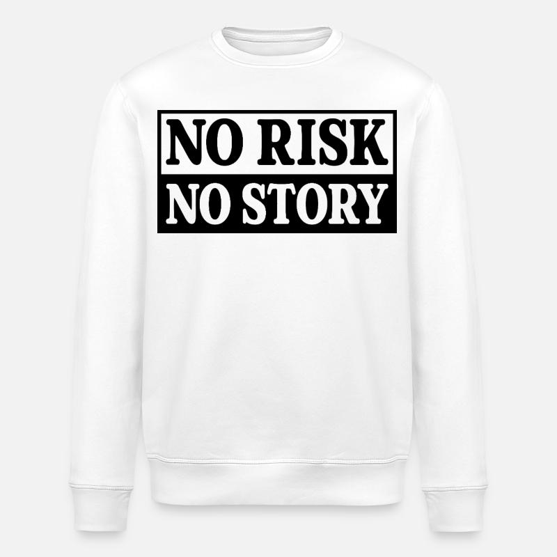 No Risk No Story - Stanley/Stella Unisex Bio-Sweatshirt ROLLER - Weiß