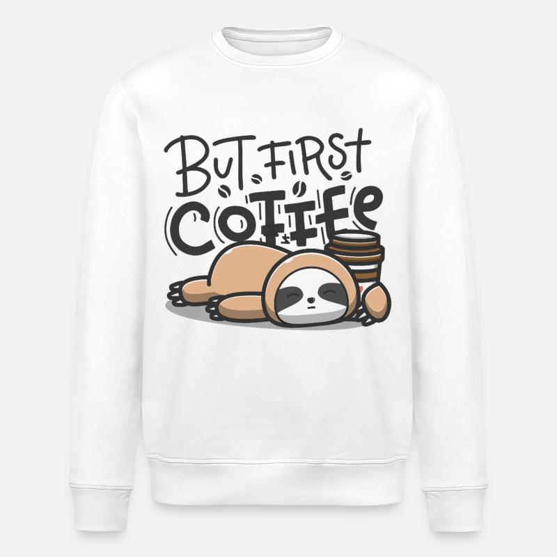 But First Coffee Sleeping Sloth - Stanley/Stella ROLLER Unisex Organic Sweatshirt - white