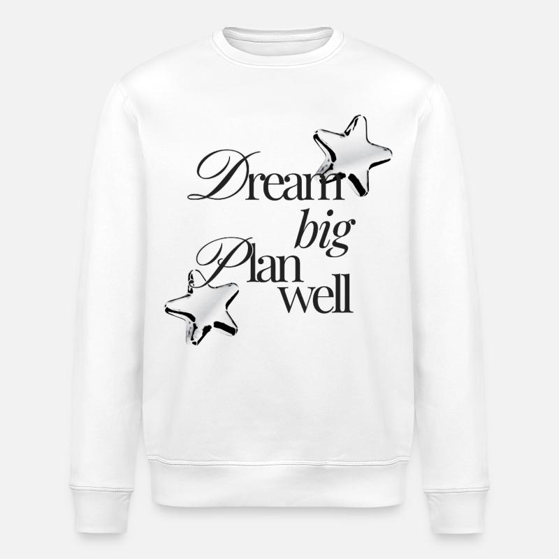 Dream Big Plan Well - Stanley/Stella Unisex Bio-Sweatshirt ROLLER - Weiß