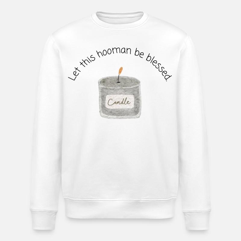 Let This Hooman Be Bl*ssed - Stanley/Stella ROLLER Unisex Organic Sweatshirt - white