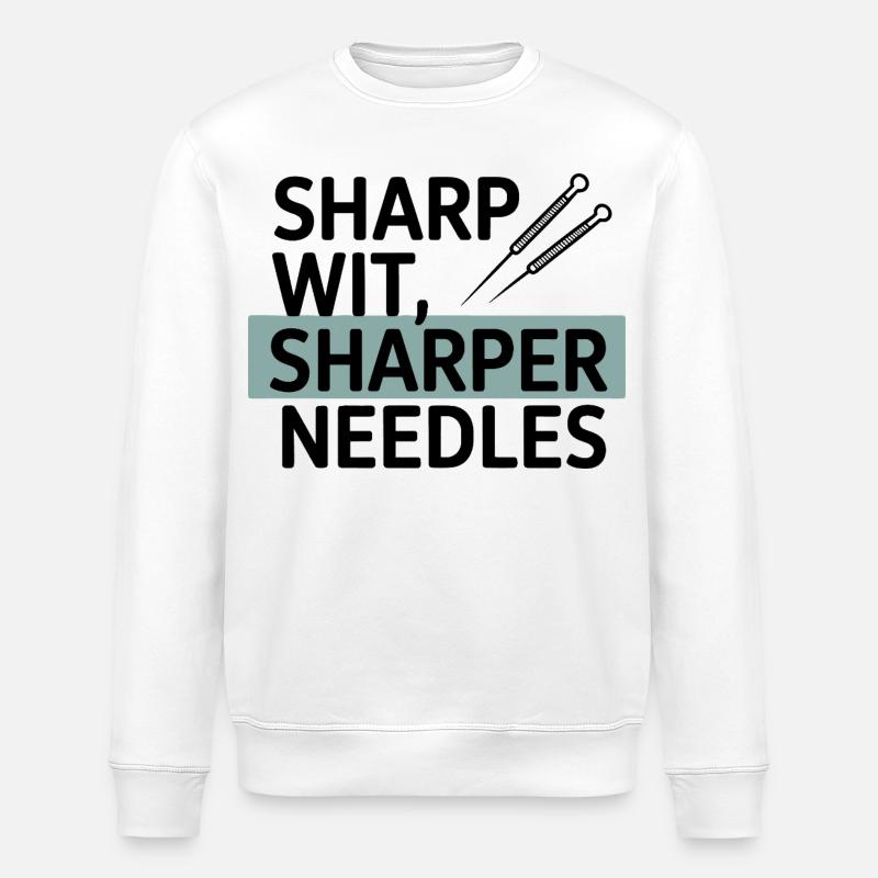 Sharp Wit Sharper Needles Acupuncturist Profession - Stanley/Stella ROLLER Unisex Organic Sweatshirt - white