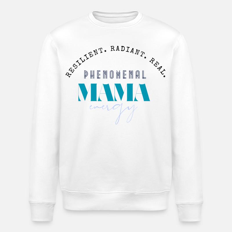 Énergie phénoménale de Mama - Sweat bio ROLLER Stanley/Stella Unisexe - blanc