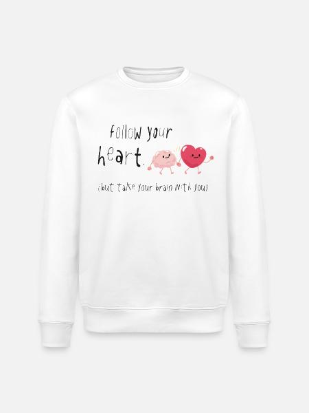 Segui il tuo cuore, porta con te il cervello Spruch - Felpa ecologica unisex ROLLER di Stanley/Stella - bianco