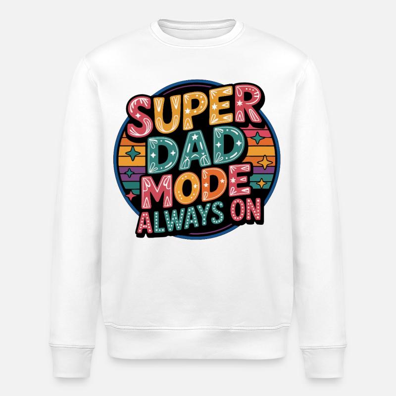 Super Mode Papa Toujours Activé - Sweat bio ROLLER Stanley/Stella Unisexe - blanc