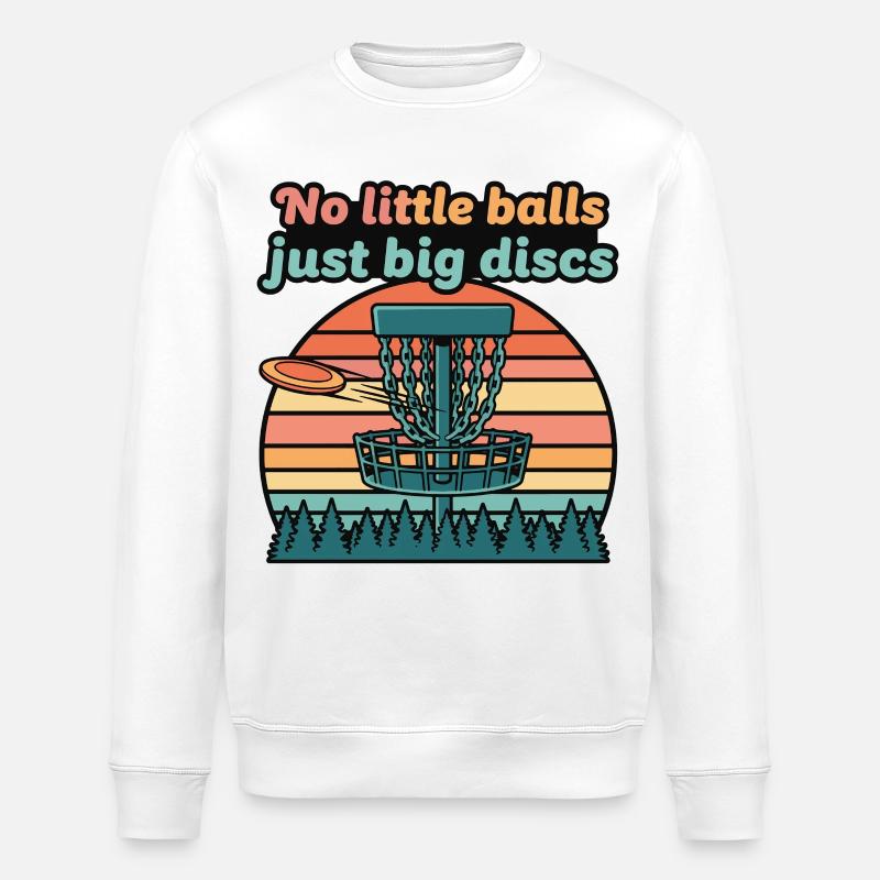 No Little Balls Just Big Discs Funny Disc Golf - Stanley/Stella ROLLER Unisex Organic Sweatshirt - white