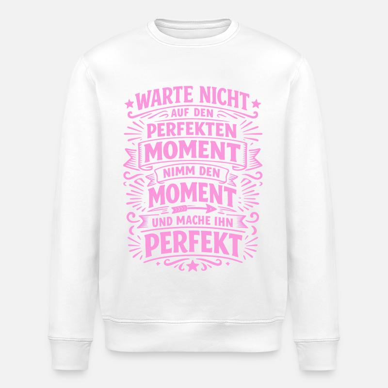 N’attendez pas – saisissez l’instant - Sweat bio ROLLER Stanley/Stella Unisexe - blanc