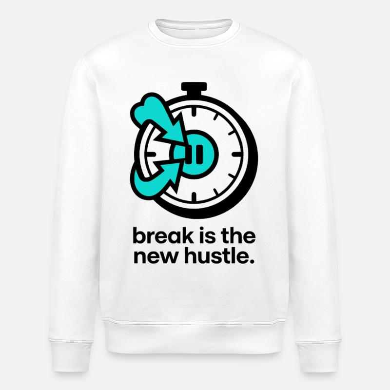 break is the new hustle - Stanley/Stella Unisex Bio-Sweatshirt ROLLER - Weiß