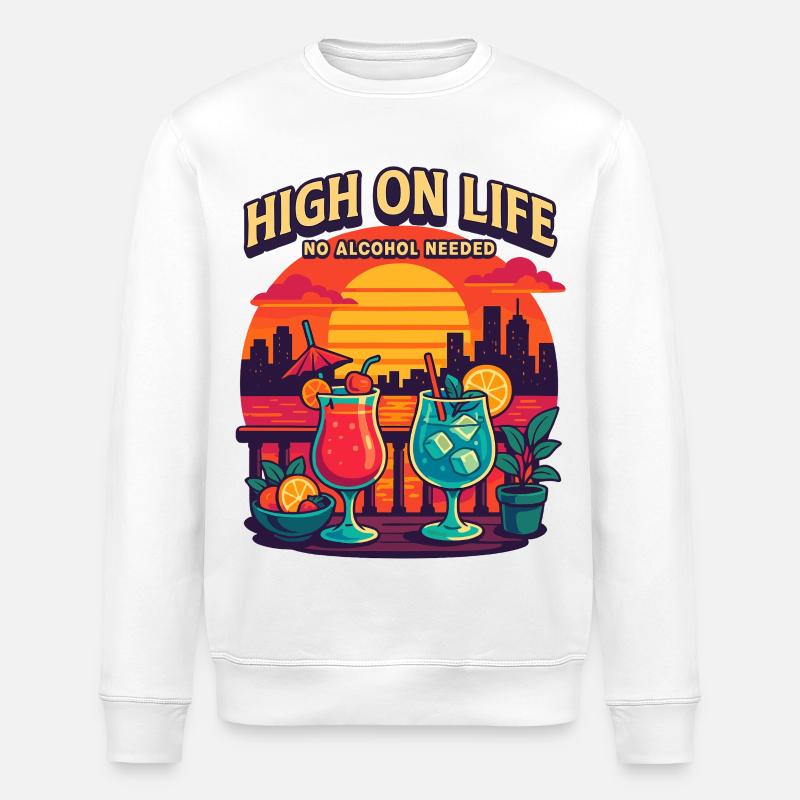 high on life, no alcohol needed - Stanley/Stella Unisex Bio-Sweatshirt ROLLER - Weiß