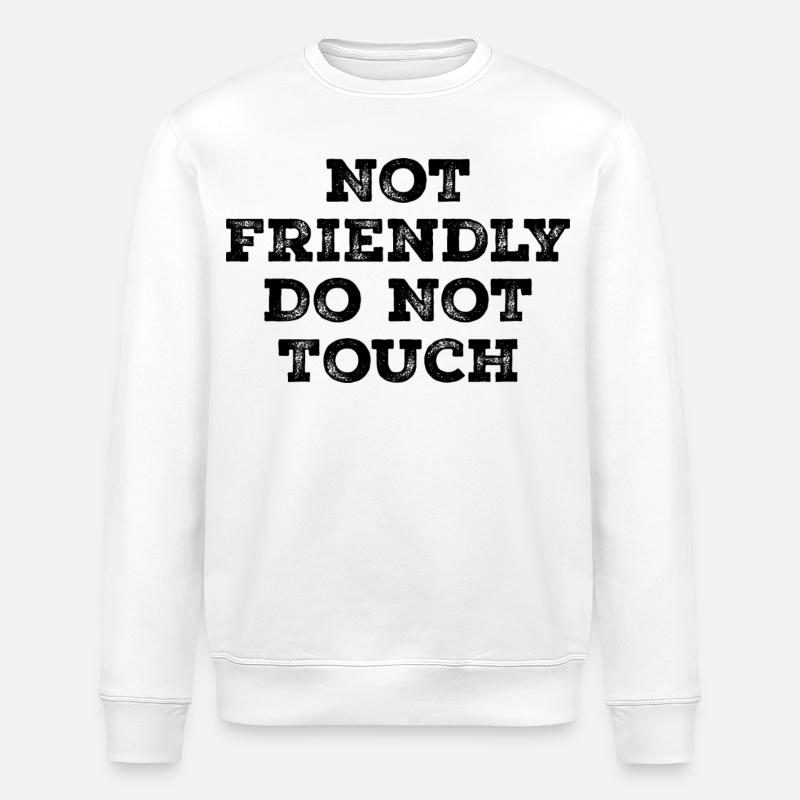 Not friendly do not touch - Sweat bio ROLLER Stanley/Stella Unisexe - blanc