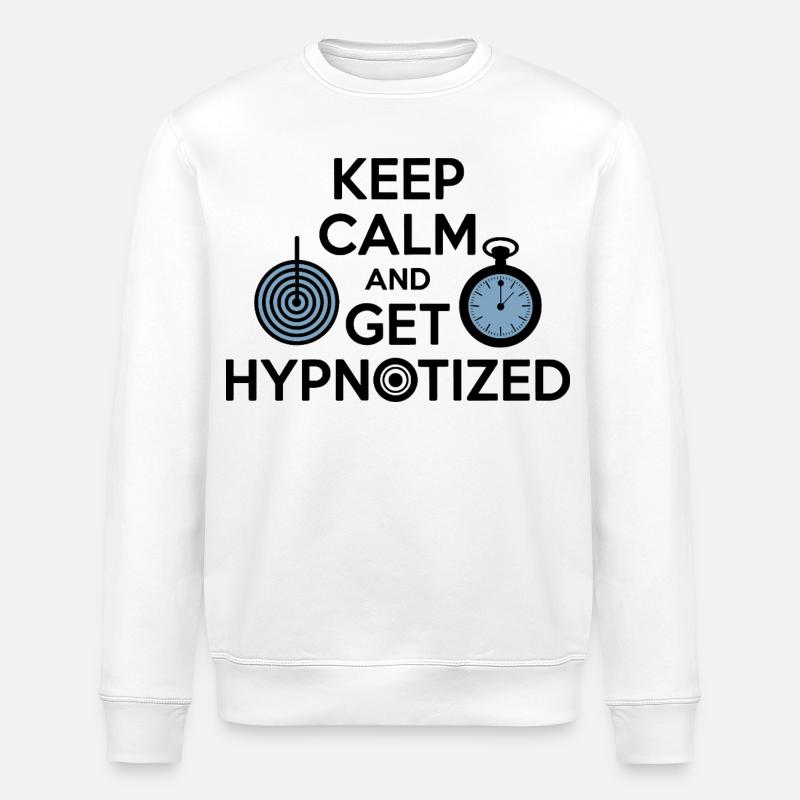Hypnotist Keep Calm Get Hypnotized Professional  - Stanley/Stella ROLLER Unisex Organic Sweatshirt - white