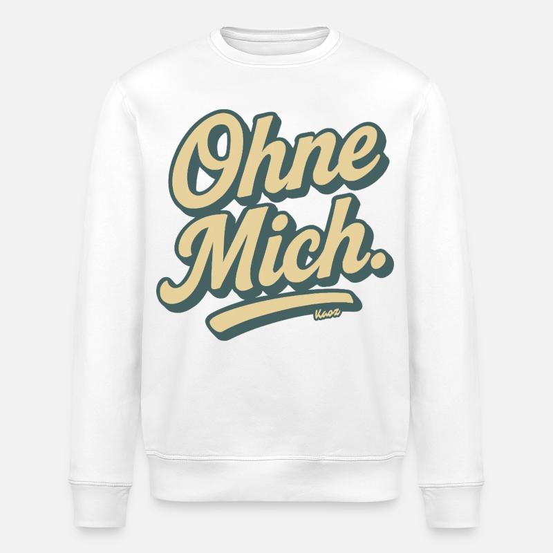 Ohne Mich Retro Script - Stanley/Stella Unisex Bio-Sweatshirt ROLLER - Weiß