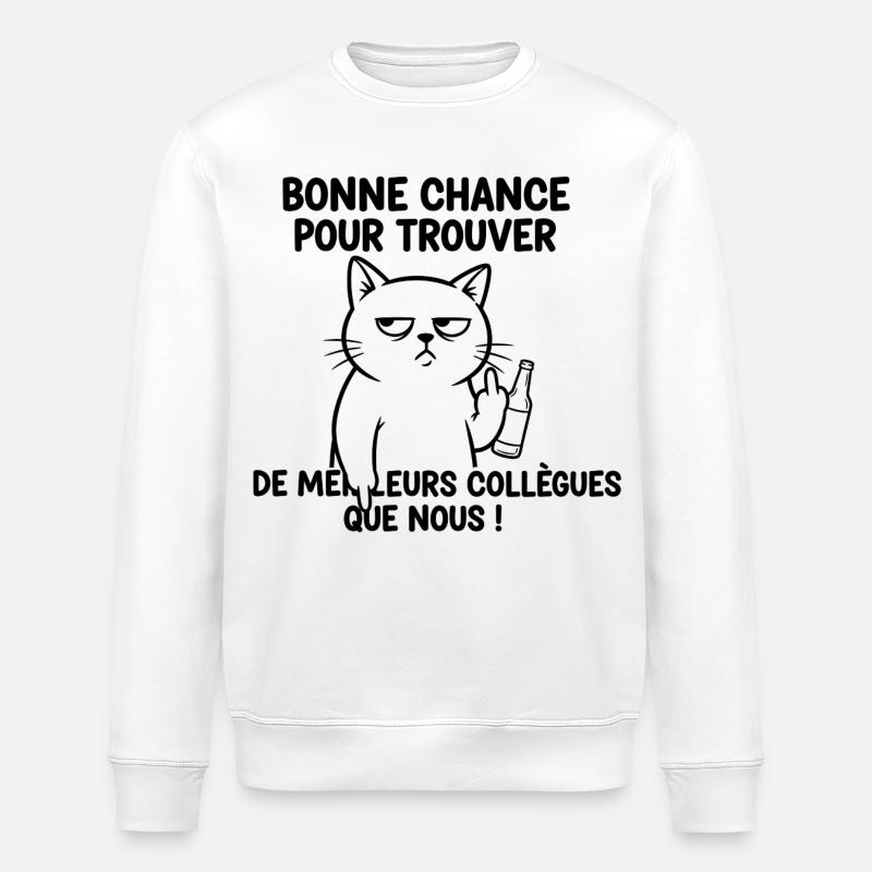 Chat blasé et bière: Bonne chance - Sweat bio ROLLER Stanley/Stella Unisexe - blanc