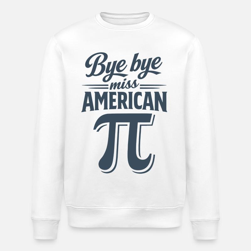 Bye Bye Miss American Pi - Sweat bio ROLLER Stanley/Stella Unisexe - blanc