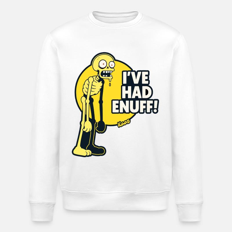 Skelett Spruch Genug Jetzt - Stanley/Stella Unisex Bio-Sweatshirt ROLLER - Weiß