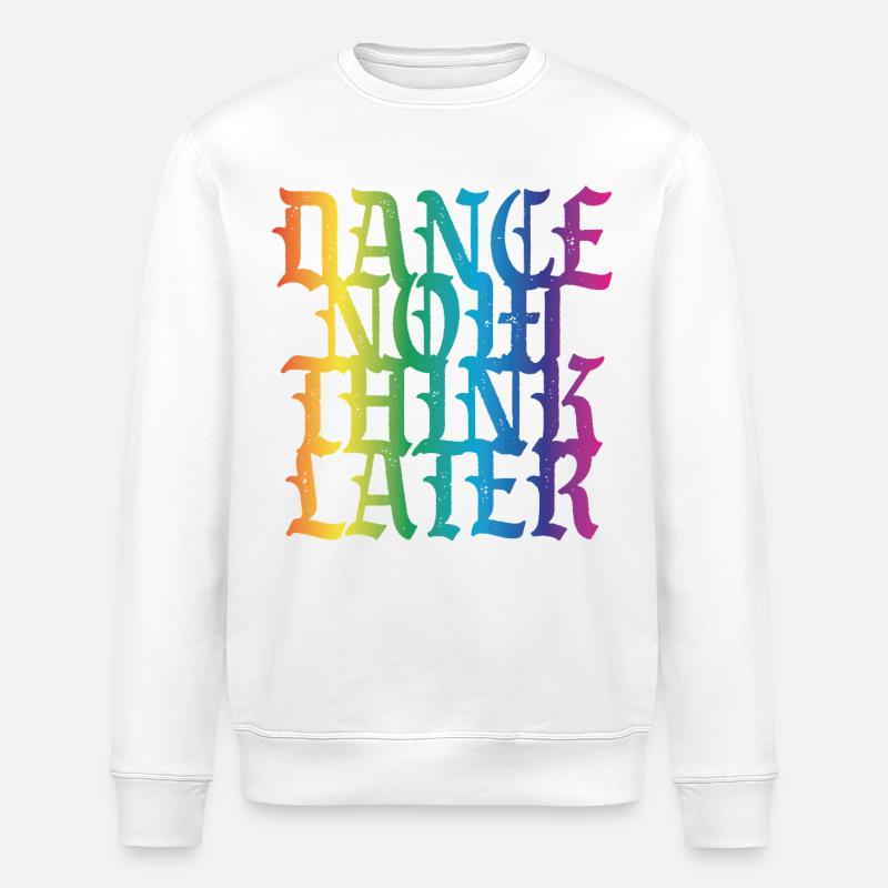 Dance now think later - Stanley/Stella Unisex Bio-Sweatshirt ROLLER - Weiß